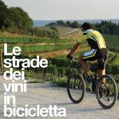 Le Strade dei Vini in bicicletta